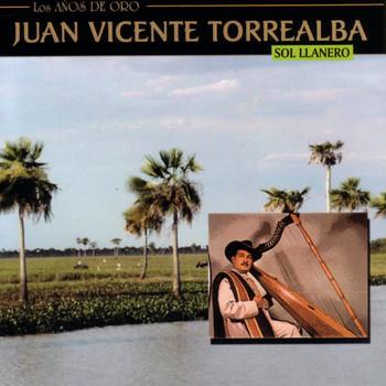 Juan Vicente Torrealba - Sol Llanero