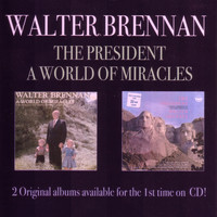 Walter Brennan - The President / A World Of Miracles
