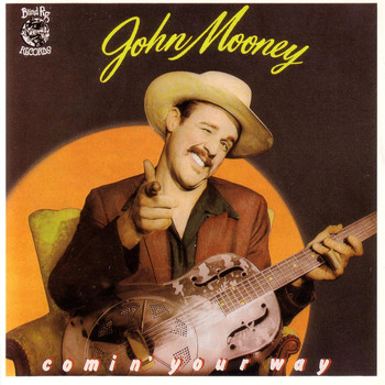 John Mooney - Comin' Your Way