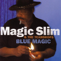 Magic Slim & The Teardrops - Blue Magic