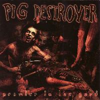 Pig Destroyer - Prowler In the Yard (Explicit)