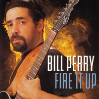 Bill Perry - Fire It Up