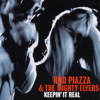 Rod Piazza & The Mighty Flyers - Keepin' It Real