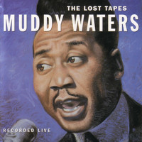 Muddy Waters - The Lost Tapes