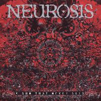 Neurosis - A Sun That Never Sets