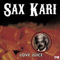 Sax Kari - Love Juice