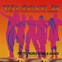 Tito Puente Jr. - Pretty People Come & Dance (Guarachando)
