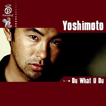 Yoshimoto - Du what u du