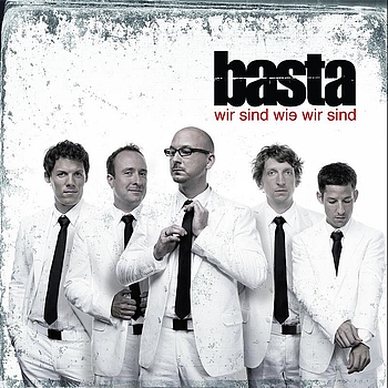 Basta - Wir sind wie wir sind