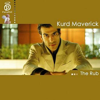 Kurd Maverick - The rub