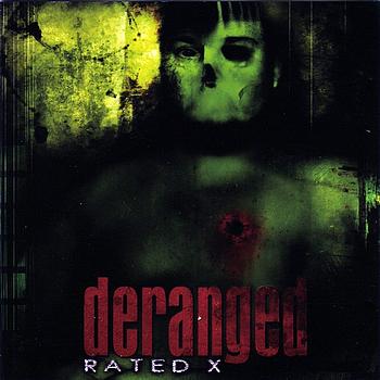 Deranged - Rated X