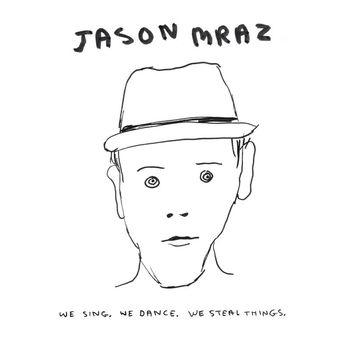 Jason Mraz - We Sing.  We Dance.  We Steal Things. (Explicit)