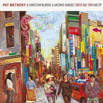 Pat Metheny - Tokyo Day Trip - Live EP