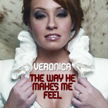 Veronica - The Way He Makes Me Feel