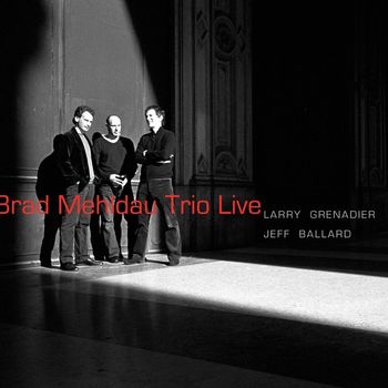 Brad Mehldau Trio - Brad Mehldau Trio: Live