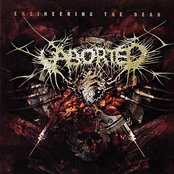 Aborted - Engineering the dead ( Re-release )