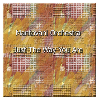 Mantovani Orchestra - Just The Way You Are