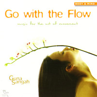Guna Sangah - Go with the Flow: Music for the Art of Movement