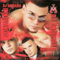 DJ Anqueira - Innovando