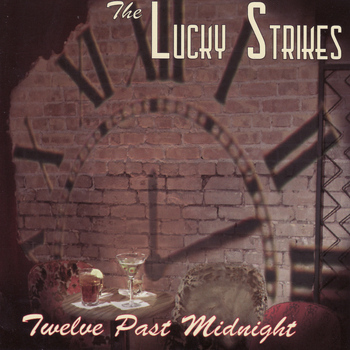 The Lucky Strikes - Twelve Past Midnight