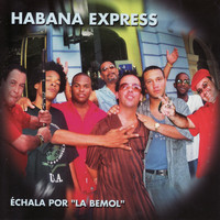Habana Express - Échala por "La Bemol"