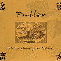 Puller - Closer Than You Think