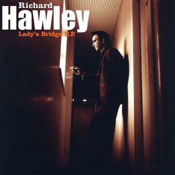 Richard Hawley - Lady's Bridge EP