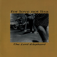 For Love Not Lisa - The Lost Elephant