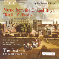 The Sixteen, Harry Christophers & Various - Music from the Chapel Royal - 'The King's Musick'