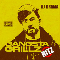 DJ Drama - Gangsta Grillz Hitz