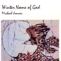 Michael Joncas - Winter Name of God