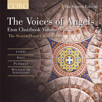 The Sixteen and Harry Christophers - The Voices of Angels: Eton Choirbook Volume V