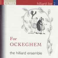 The Hilliard Ensemble - Hilliard Live, Vol. 2 - For Ockeghem