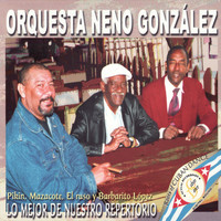 Orquesta Neno González - Lo Mejor De Nuestro Repertorio