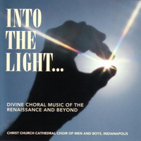 Christ Church Cathedral Choir of Men and Boys, Indianapolis - Into The Light...