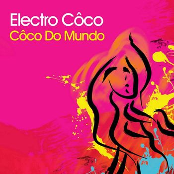 Electro Coco & Electro Coco - Coco Do Mundo