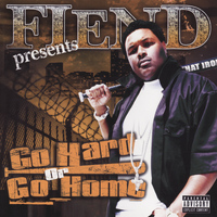 Fiend - Go Hard Or Go Home (Explicit)