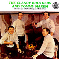 The Clancy Brothers & Tommy Makem - Irish Songs Of Drinking and Rebellion