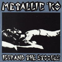 Iggy And The Stooges - Metallic K.O. - The Original 1976 Album (Explicit)