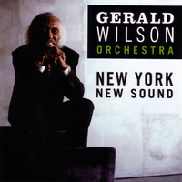 The Gerald Wilson Orchestra - New York, New Sound
