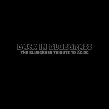 Pickin' On Series - Back In Bluegrass A Tribute to AC/DC