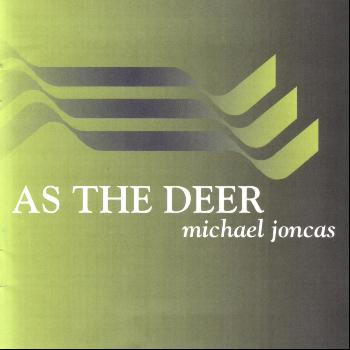 Michael Joncas - As the Deer