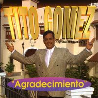 Tito Gomez - Agradecimiento