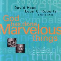 David Haas / Leon Roberts - God Has Done Marvelous Things
