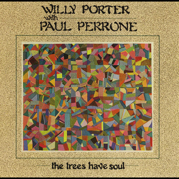 Willy Porter - Trees Have Soul
