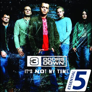 3 Doors Down - It's Not My Time (Essential 5 EP)