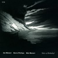 Joe Maneri, Barre Phillips, Mat Maneri - Tales Of Rohnlief