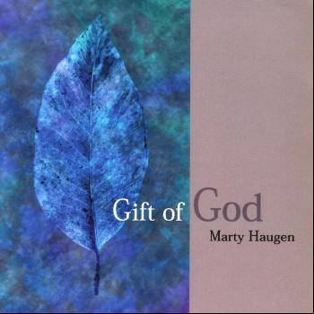 Marty Haugen - Gift of God