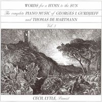 Cecil Lytle - The Complete Piano Music of Georges I. Gurdjieff & Thomas de Hartmann, Vol. 3: Words for a Hymn to the Sun