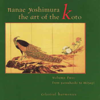 Nanae Yoshimura - The Art of the Koto, Vol. 2: From Yatsuhashi to Miyagi
